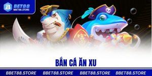 bắn cá ăn xu