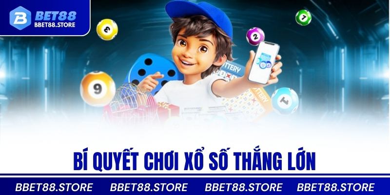 Bí quyết chơi xổ số thắng lớn