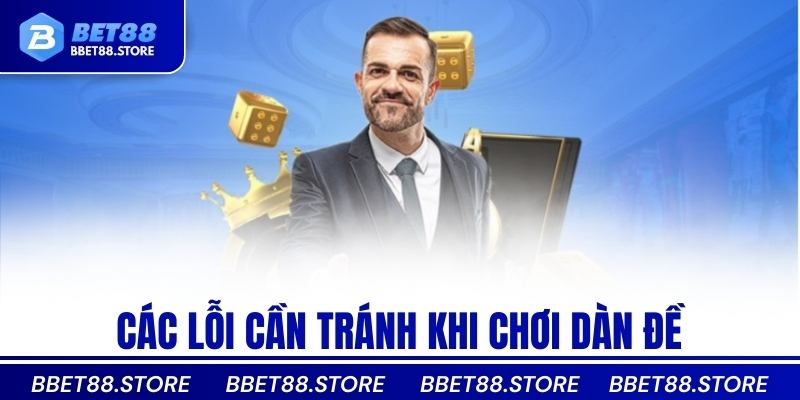 Các lỗi cần tránh khi chơi dàn đề