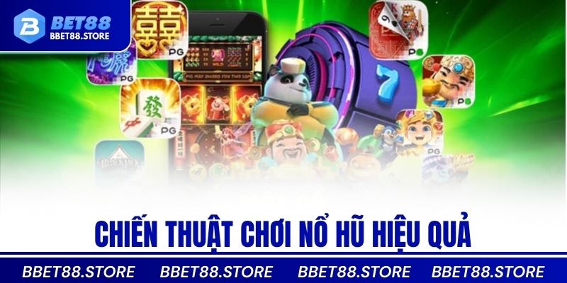 Chiến thuật chơi nổ hũ hiệu quả