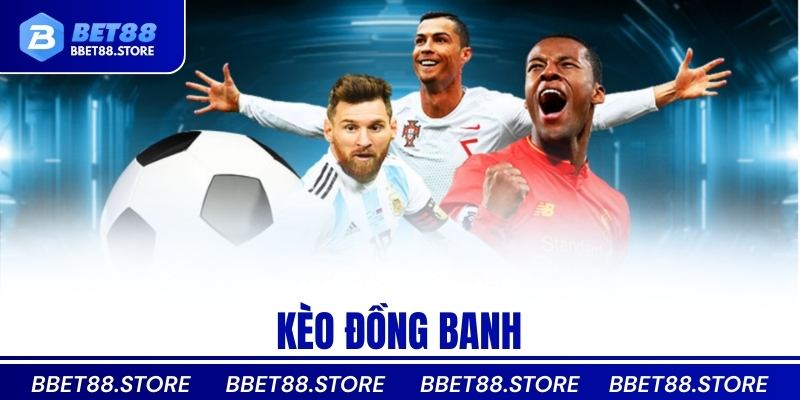 kèo đồng banh