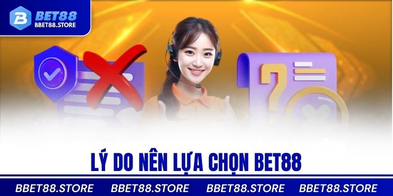 Lý do nên lựa chọn bet88