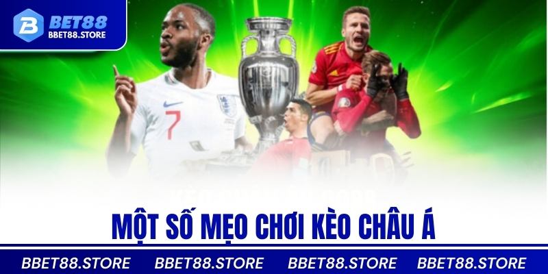 Một số mẹo chơi kèo châu á