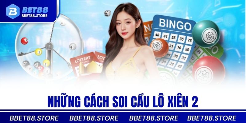 Những cách soi cầu lô xiên 2