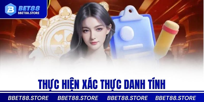 Thực hiện xác thực danh tính