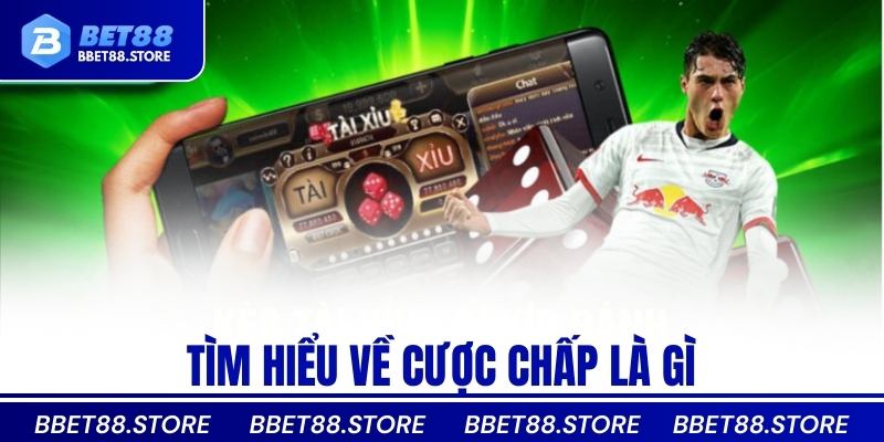 Tìm hiểu về cược chấp là gì