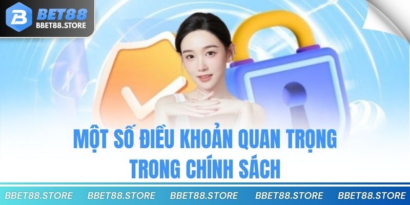 Một số điều khoản quan trọng trong chính sách