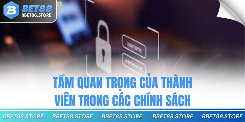 Tầm quan trọng của thành viên trong các chính sách