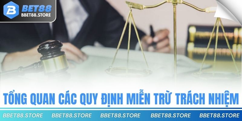 Tổng quan các quy định miễn trừ trách nhiệm