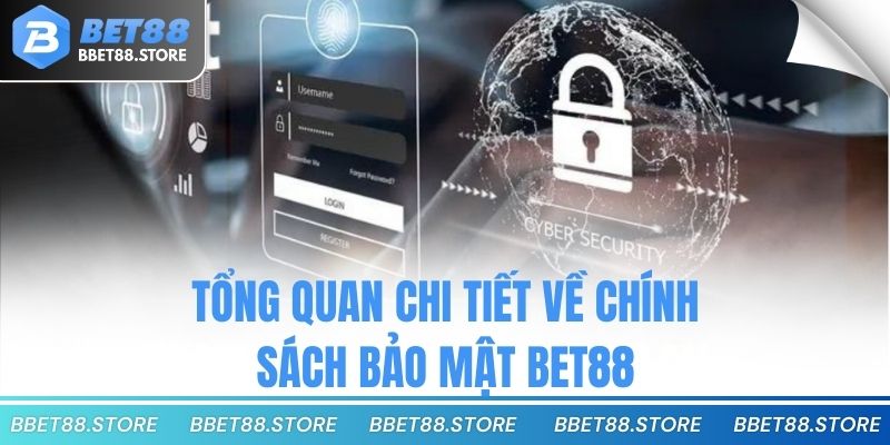 Tổng quan chi tiết về chính sách bảo mật bet88