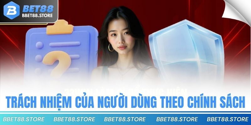 Trách nhiệm của người dùng theo chính sách